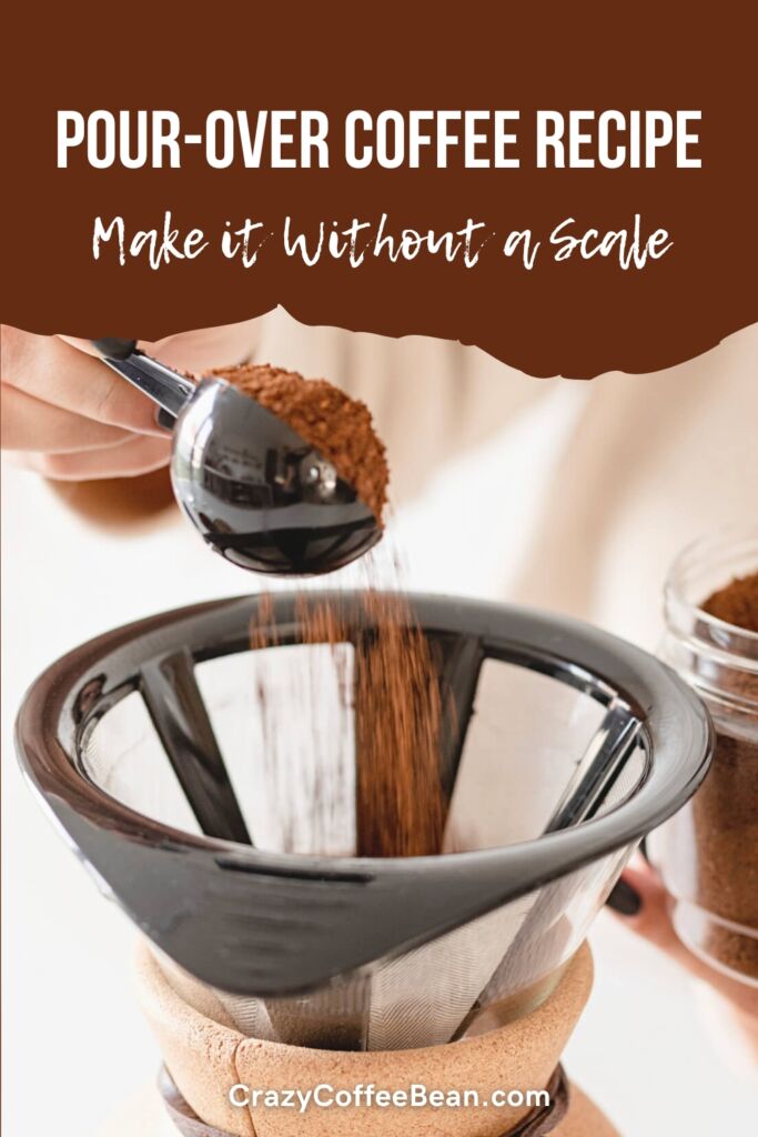 How to Make PourOver Coffee Without a Scale? • Crazy Coffee Bean
